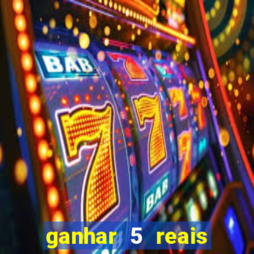 ganhar 5 reais agora pix